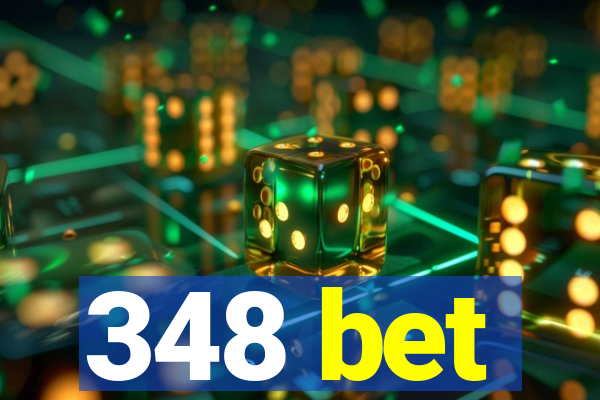 348 bet